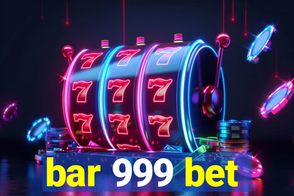 bar 999 bet